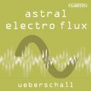 Astral Electro Flux
