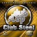 Dubstep Club Steel Vol 3