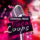 Essential Freak Vocal Loops Vol 3