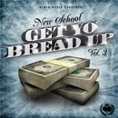 New School: Get Yo Bread Up 3