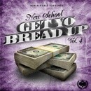 New School: Get Yo Bread Up 4