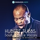 Hubert Tubbs: Soulful Dance Vocals