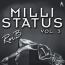 Milli Status: RnB Edition Vol 3
