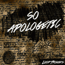 So Apologetic