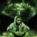 Trap Gangstas: From The Hood 3