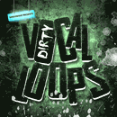 Dirty Vocal Loops Vol 1