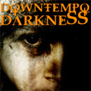 Downtempo Darkness