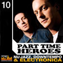 Part Time Heroes: Nu Jazz, Downtempo & Electronica